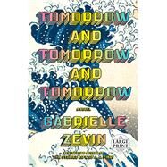 Tomorrow, and Tomorrow, and Tomorrow A novel by Zevin, Gabrielle, 9780593607831