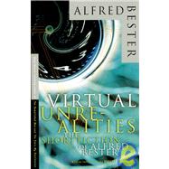 Virtual Unrealities The Short Fiction of Alfred Bester by Bester, Alfred; Zelazny, Roger, 9780679767831
