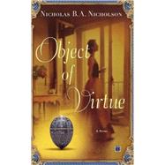 Object of Virtue A Novel by Nicholson, Nicholas B.A., 9780743257831
