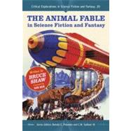 The Animal Fable in Science Fiction and Fantasy by Shaw, Bruce, 9780786447831