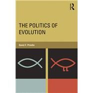The Politics of Evolution by Prindle; David, 9781138887831