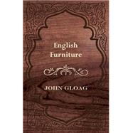 English Furniture: A History and Guide by Cloag, John, 9781406797831