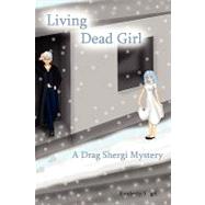 Living Dead Girl: A Drag Shergi Mystery by Vogel, Kimberly, 9781435717831