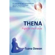 Thena: Fight for the Future by Dowan, Tuana, 9781452547831