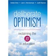 Deliberate Optimism by Silver, Debbie P.; Berckemeyer, Jack C.; Baenen, Judith R., 9781483307831