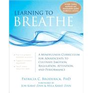 Learning to Breathe by Broderick, Patricia C.; Kabat-Zinn, Myla; Kabat-Zinn, Jon, 9781608827831