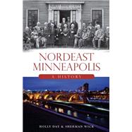 Nordeast Minneapolis by Day, Holly; Wick, Sherman, 9781626197831