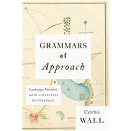 Grammars of Approach by Wall, Cynthia, 9780226467832