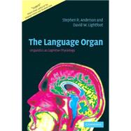 The Language Organ by Stephen R. Anderson , David W. Lightfoot, 9780521007832