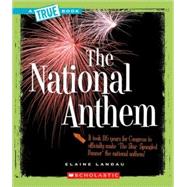 The National Anthem (A True Book: American History) by Landau, Elaine, 9780531147832