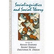 Sociolinguistics and Social Theory by Coupland,Nikolas, 9780582327832