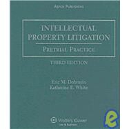 Intellectual Property Litigation by Dobrusin, Eric M.; White, Katherine E., 9780735567832