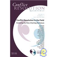 Conflict Resolution in the Field: Assessing the Past, Charting the Future Conflict Resolution Quarterly, Volume 22, Number 1 - 2, Fall / Winter 2004 by Jones, Tricia S., 9780787977832