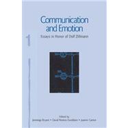 Communication and Emotion: Essays in Honor of Dolf Zillmann by Bryant,Jennings, 9780805857832