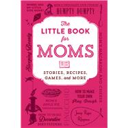 The Little Book for Moms by Adams Media, 9781440587832