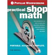 Popular Woodworking Practical Shop Math by Begnal, Tom, 9781558707832