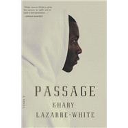 Passage A Novel by LAZARRE-WHITE, KHARY, 9781609807832
