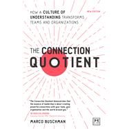 The Connection Quotient How a Culture of Understanding Transforms Teams and Organizations by Buschman, Marco, 9781911687832