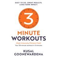 3 Minute Workouts High Intensity Fitness Fast!, Your 30-Minute Workout in 3 Minutes by Goonewardena, Kusal, 9781925927832