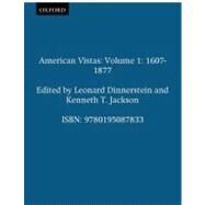 American Vistas  Volume 1: 1607-1877 by Dinnerstein, Leonard; Jackson, Kenneth T., 9780195087833