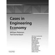 Cases in Engineering Economy by Peterson, William R; Eschenbach, Ted G, 9780195397833