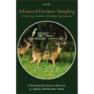 Advanced Distance Sampling Estimating Abundance of Biological Populations by Buckland, S.T.; Anderson, D.R; Burnham, K.P.; Laake, J.L.; Borchers, D.L.; Thomas, L., 9780198507833