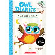 Eva Sees a Ghost: A Branches Book (Owl Diaries #2) by Elliott, Rebecca; Elliott, Rebecca, 9780545787833