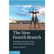 The New Fourth Branch by Mark Tushnet, 9781316517833