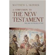 A Companion to the New Testament by Skinner, Matthew L., 9781481307833