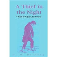 A Thief in the Night by Hornung, E. W., 9781502877833