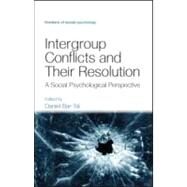 Intergroup Conflicts and Their Resolution: A Social Psychological Perspective by Bar-Tal; Daniel, 9781841697833