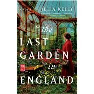 The Last Garden in England by Kelly, Julia, 9781982107833