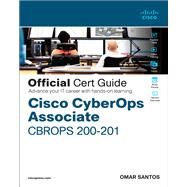 Cisco CyberOps Associate CBROPS 200-201 Official Cert Guide by Santos, Omar, 9780136807834
