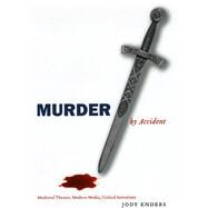 Murder by Accident by Enders, Jody, 9780226207834
