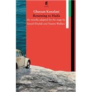 Returning to Haifa by Naomi Wallace; Ismail Khalidi, 9780571347834