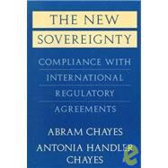The New Sovereignty by Chayes, Abram; Chayes, Antonia Handler, 9780674617834