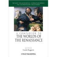 A Companion to the Worlds of the Renaissance by Ruggiero, Guido, 9781405157834