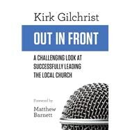 Out in Front by Gilchrist, Kirk; Barnett, Matthew, 9781502317834