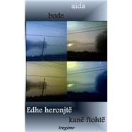 Edhe Heronjte Kane Ftohte by Bode, Aida, 9781507507834