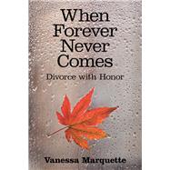 When Forever Never Comes by Marquette, Vanessa, 9781973667834