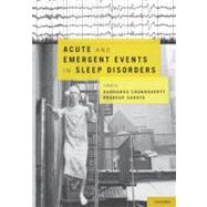 Acute and Emergent Events in Sleep Disorders by Chokroverty, Sudhansu; Sahota, Pradeep, 9780195377835