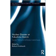 Nuclear Disaster at Fukushima Daiichi: Social, Political and Environmental Issues by Hindmarsh; Richard, 9780415527835