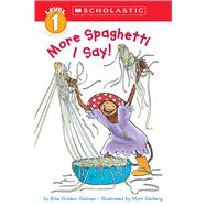 More Spaghetti, I Say! (Scholastic Reader, Level 1) by Gelman, Rita Golden; Gerberg, Mort, 9780590457835