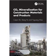 CO2 Mineralization for Construction Materials and Products by Caijun Shi; Xiang Hu; Yuguang Mao, 9781041037835