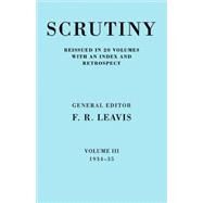 Scrutiny: A Quarterly Review vol. 3 1934-35 by Edited by F. R. Leavis, 9780521067836
