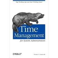 Time Management for System Administrators by Limoncelli, Thomas A., 9780596007836