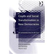Courts and Social Transformation in New Democracies: An Institutional Voice for the Poor? by Gargarella,Roberto;Domingo,Pil, 9780754647836
