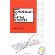 Cost Management of Capital Projects by Heinze; Kurt, 9780824797836