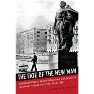 The Fate of the New Man by Mccallum, Claire E., 9780875807836