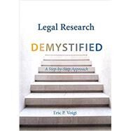Legal Research Demystified by Voigt, Eric P., 9781531007836